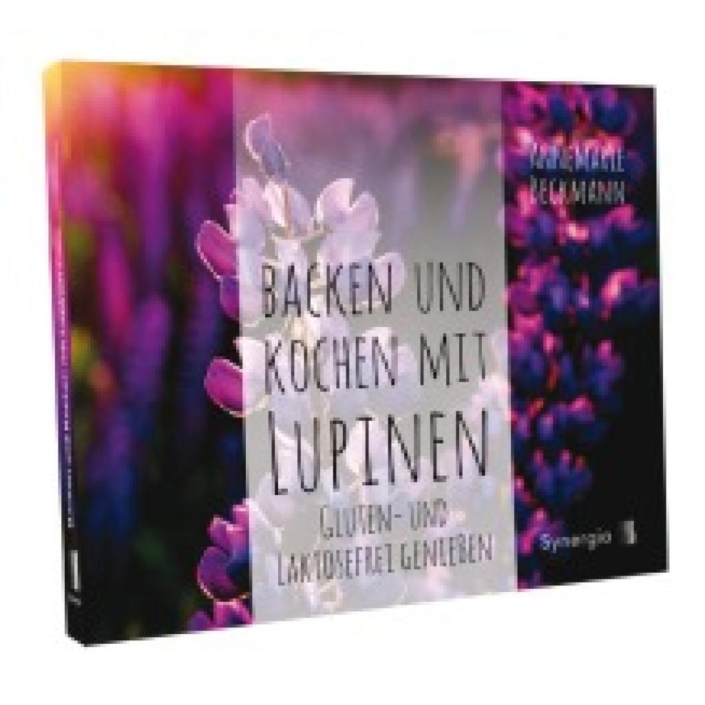 Beckmann, Annemarie: Backen und Kochen mit Lupinen