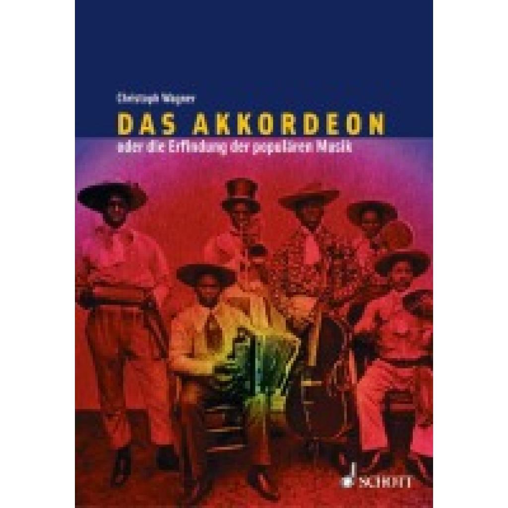 Wagner, Christoph: Das Akkordeon oder die Erfindung der populären Musik