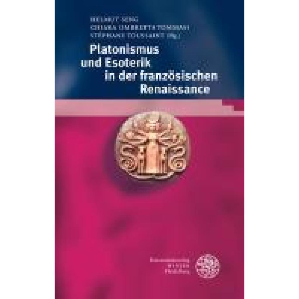 Platonismus und Esoterik in der französischen Renaissance