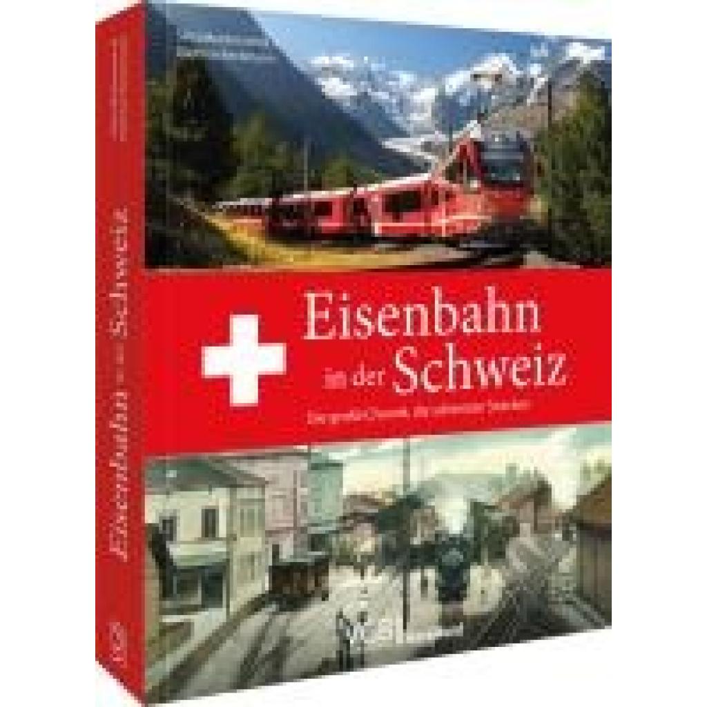 Beckmann, Dietmar und Silvia: Eisenbahn in der Schweiz