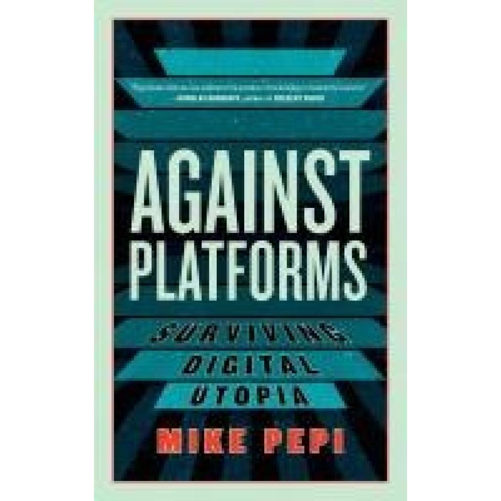 Pepi, Mike: Against Platforms