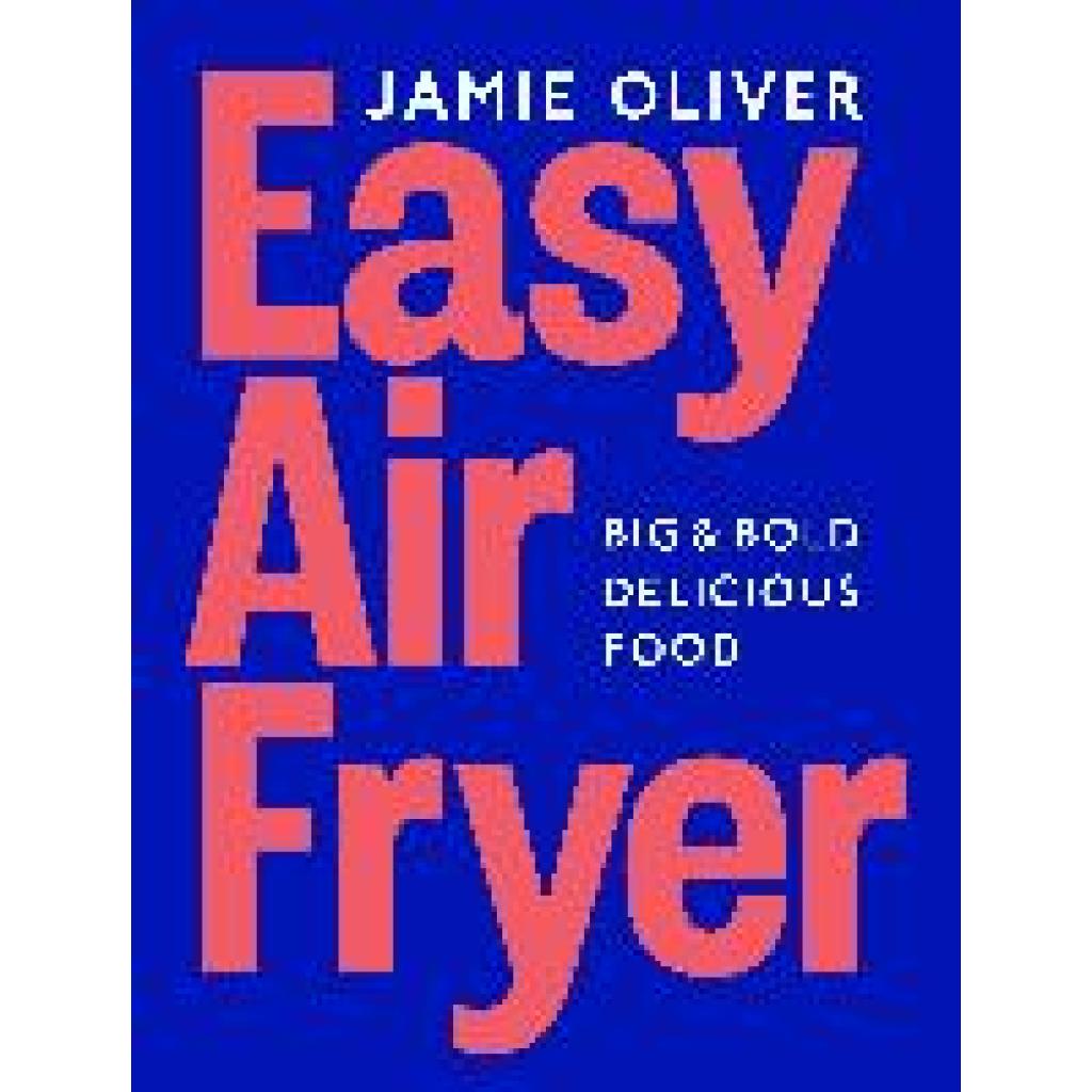 Oliver, Jamie: Easy Air Fryer