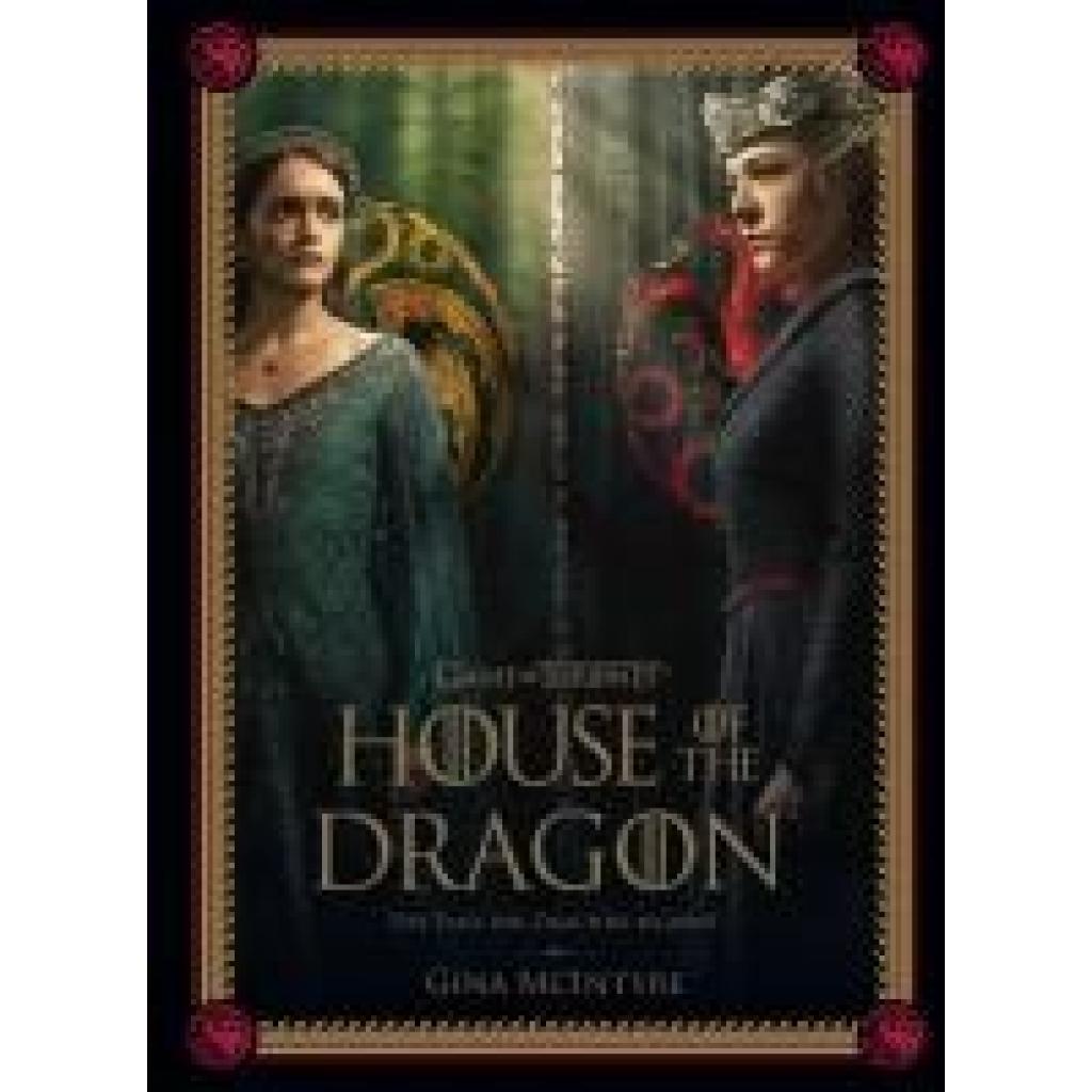 McIntyre, Gina: Game of Thrones: House of the Dragon (Staffel 2) - Der Tanz der Drachen beginnt