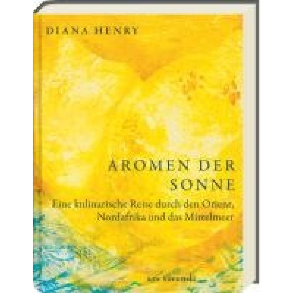 Henry, Diana: Aromen der Sonne - Deutscher Kochbuchpreis 2025 - Bronze