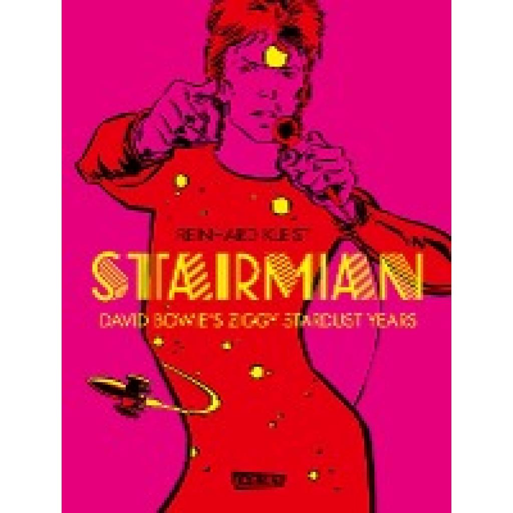Kleist, Reinhard: Starman - David Bowie's Ziggy Stardust Years