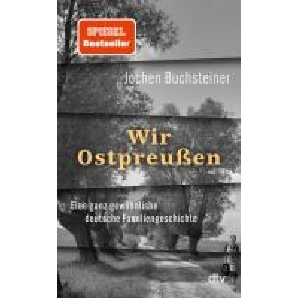 Buchsteiner, Jochen: Wir Ostpreußen