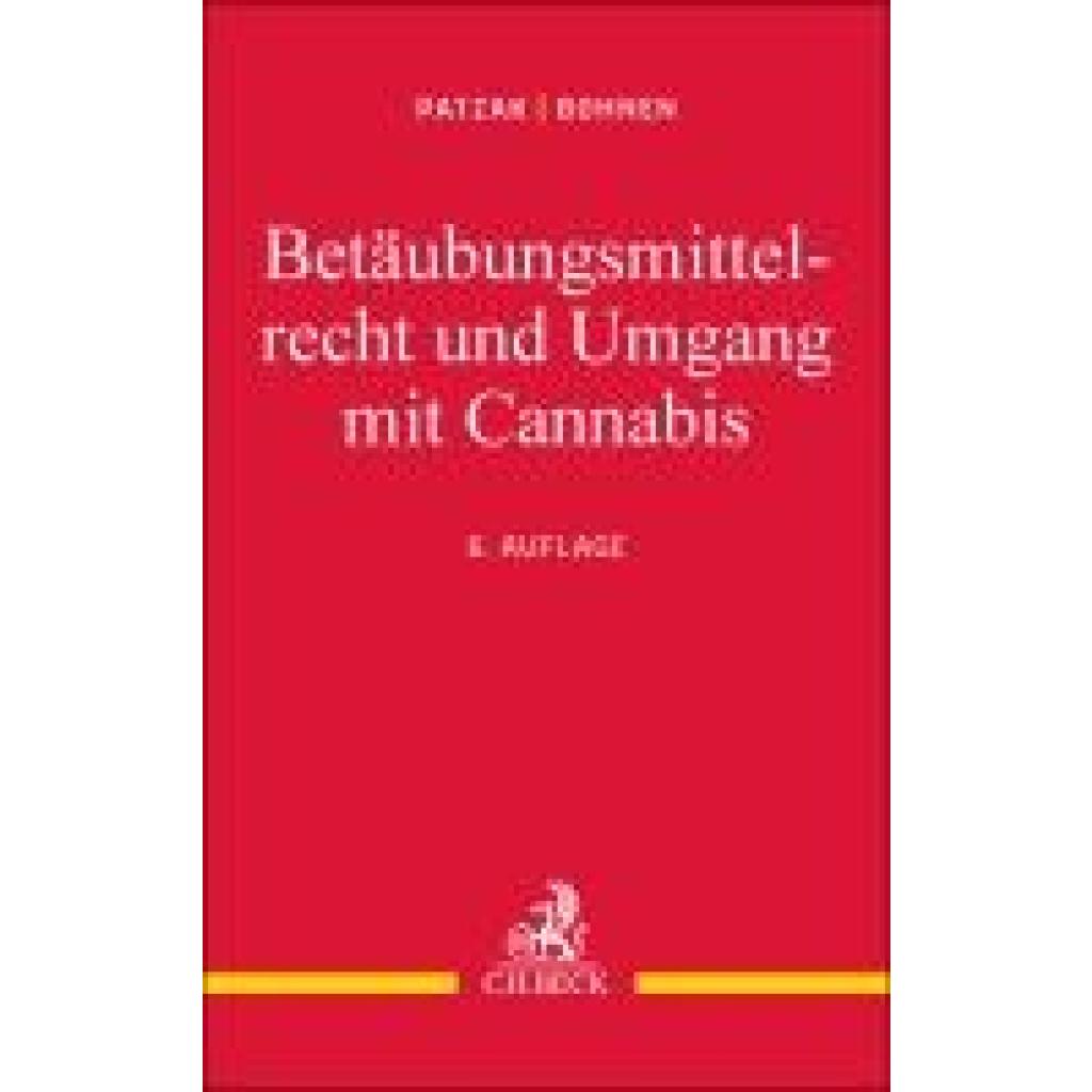 Patzak, Jörn: Betäubungsmittelrecht und Umgang mit Cannabis
