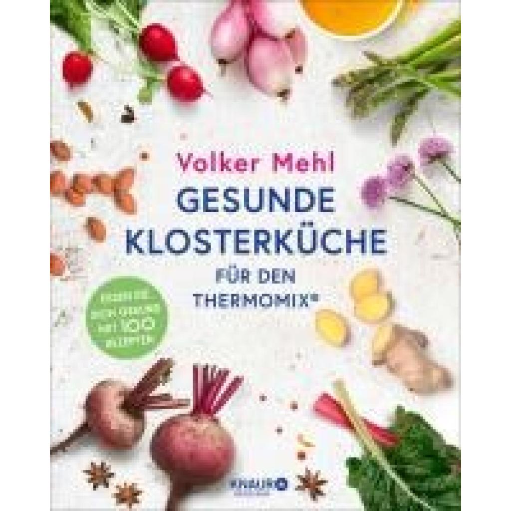 Mehl, Volker: Gesunde Klosterküche für den Thermomix