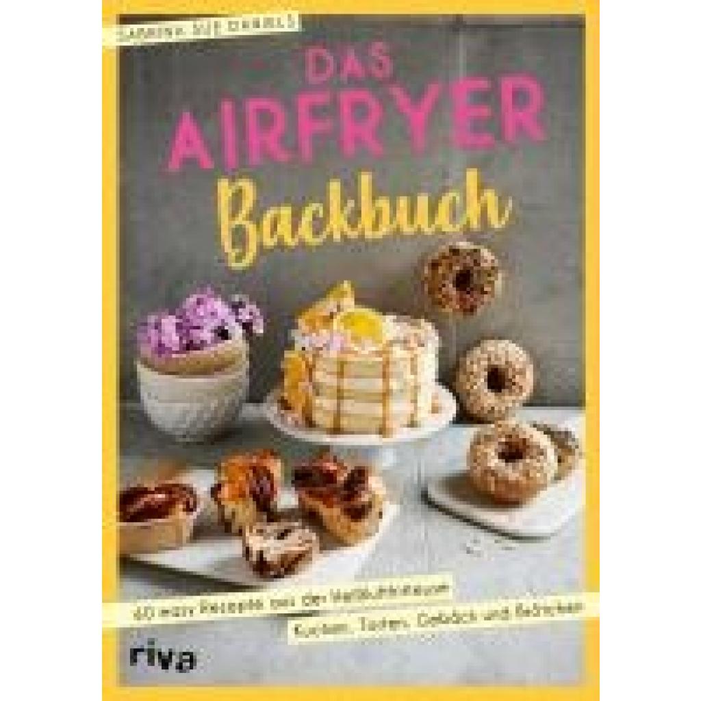 Daniels, Sabrina Sue: Das Airfryer-Backbuch