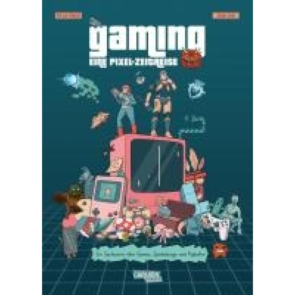Zeid, Jean: Gaming - Eine Pixel-Zeitreise