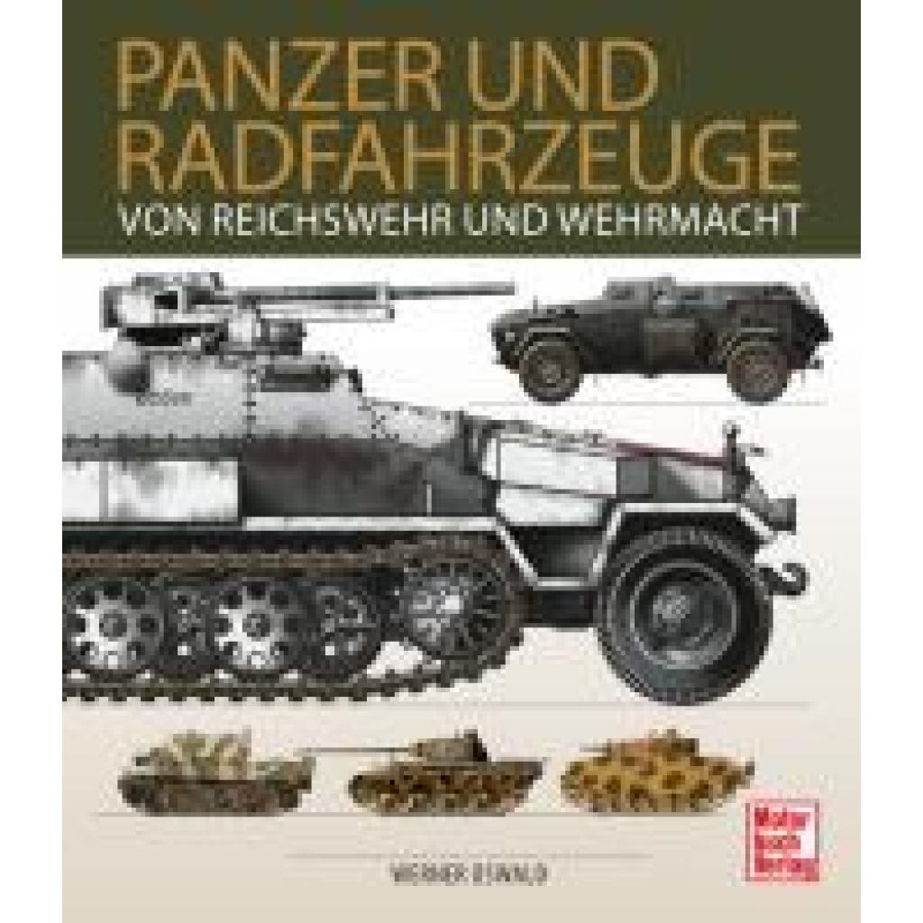 Oswald, Werner: Panzer und Radfahrzeuge von Reichswehr und Wehrmacht