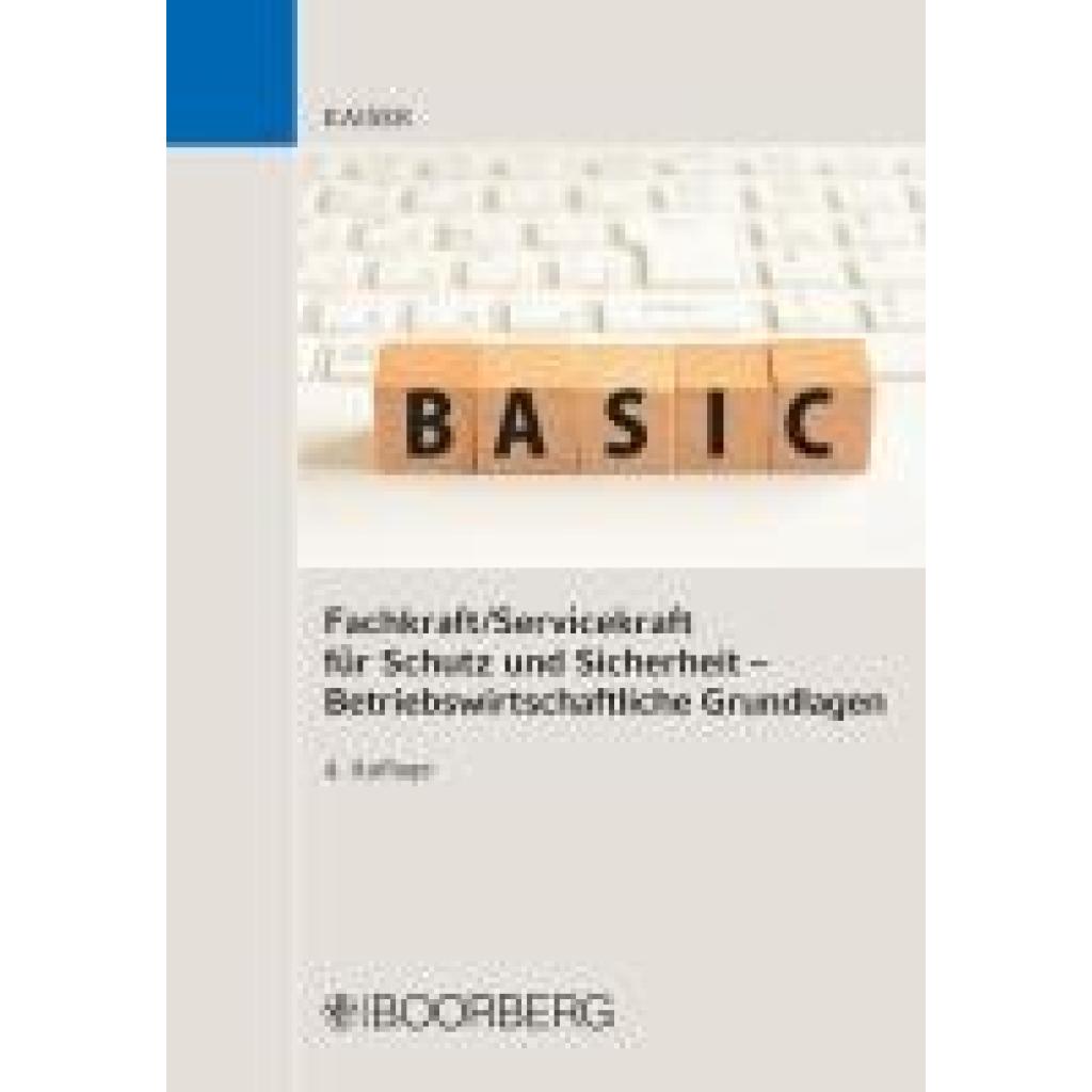 Kaiser, Dieter: Fachkraft/Servicekraft für Schutz und Sicherheit - Betriebswirtschaftliche Grundlagen