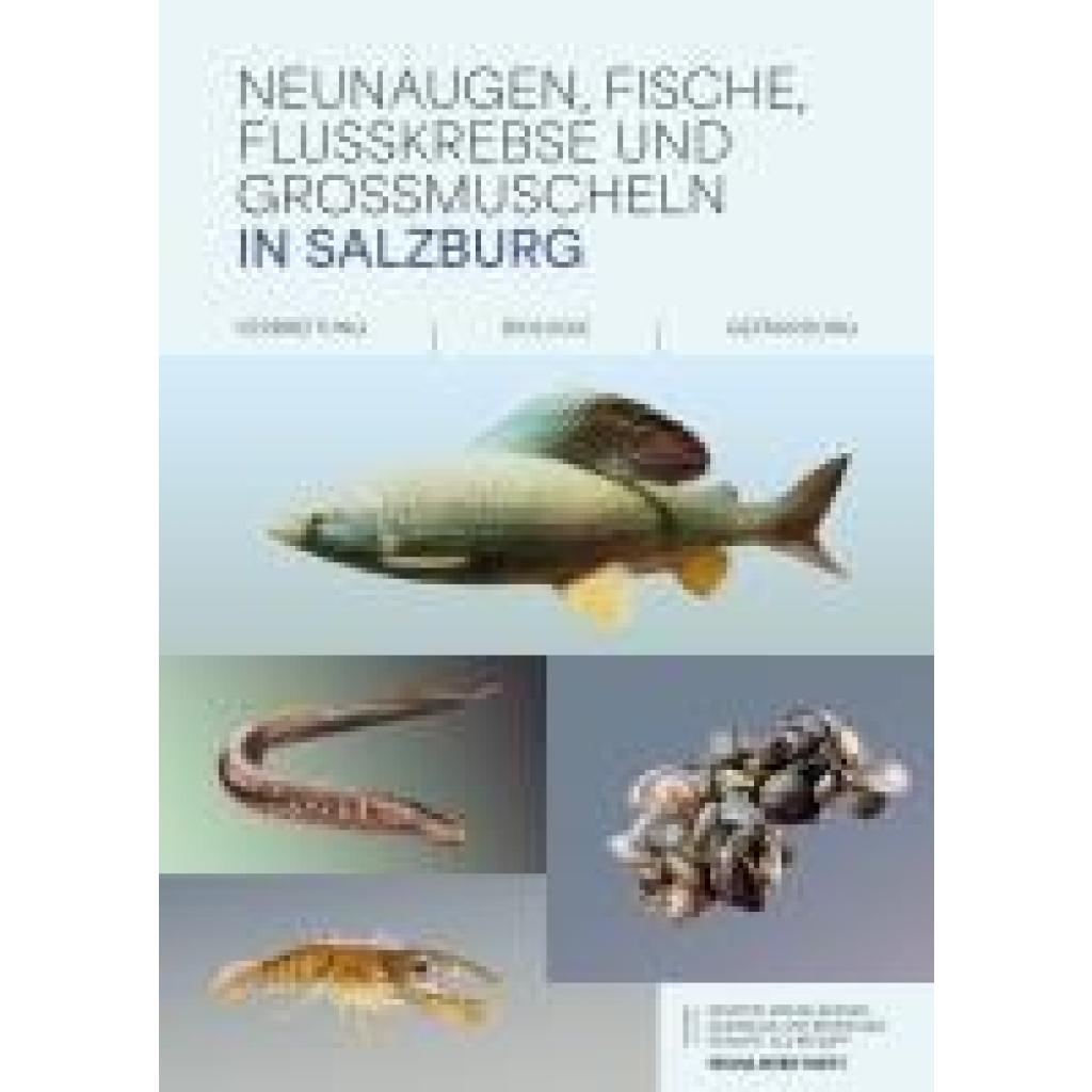 Weinländer, Martin: Neunaugen, Fische, Flusskrebse und Großmuscheln in Salzburg