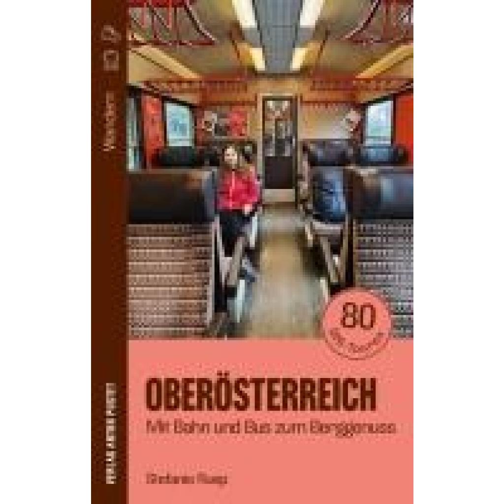 Ruep, Stefanie: Wandern in Oberösterreich: Mit Bahn und Bus zum Berggenuss