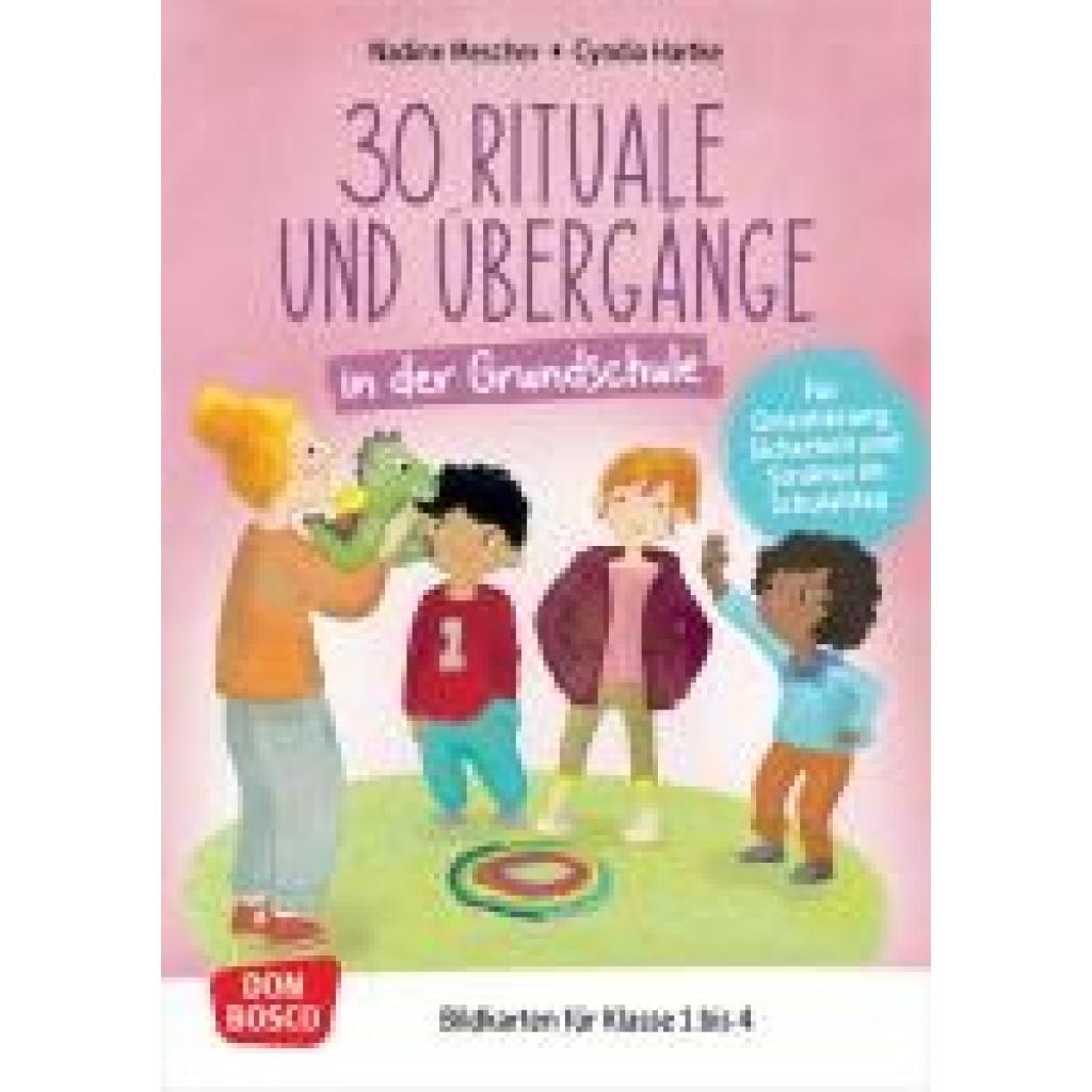 Mescher, Nadine: 30 Rituale und Übergänge in der Grundschule. Für Orientierung, Sicherheit und Struktur im Schulalltag