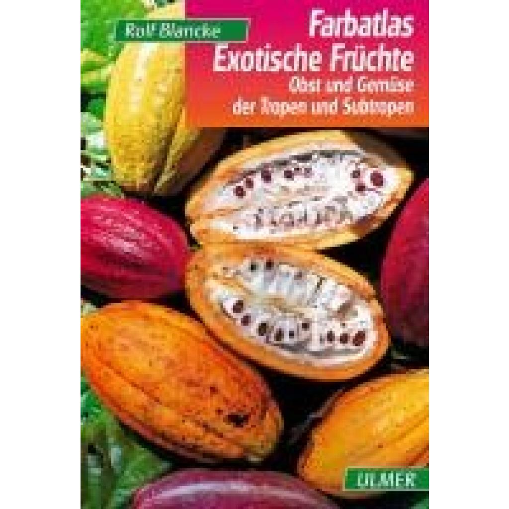 Blancke, Rolf: Farbatlas Exotische Früchte