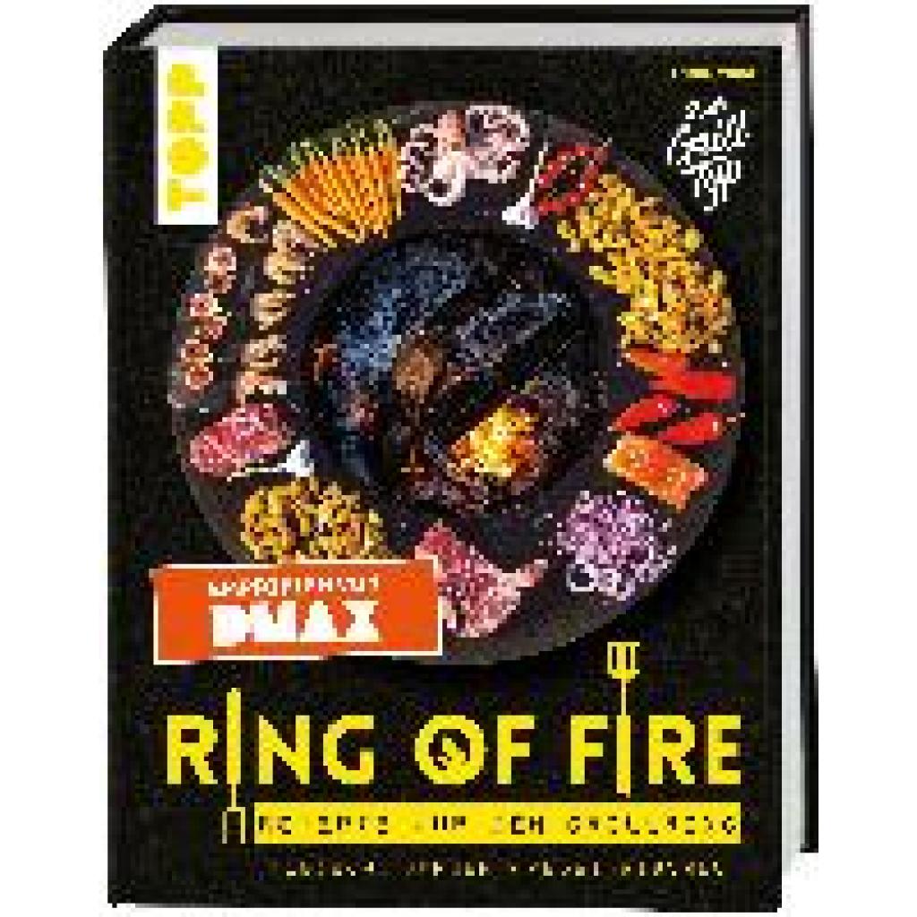 Vinke, Jannik: Ring of Fire. Rezepte für den Grillring. Fleisch, Burger & Vegetarisches - Empfohlen von DMAX