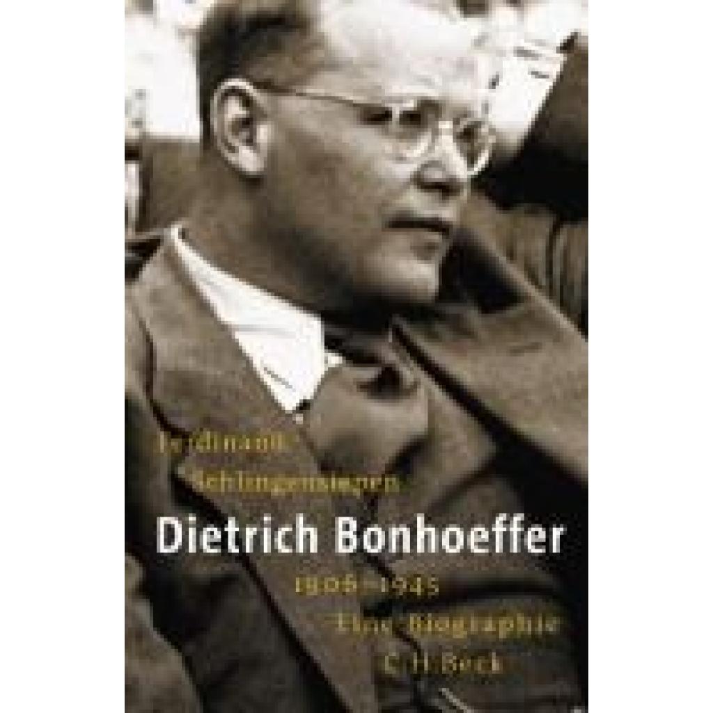 Schlingensiepen, Ferdinand: Dietrich Bonhoeffer 1906-1945