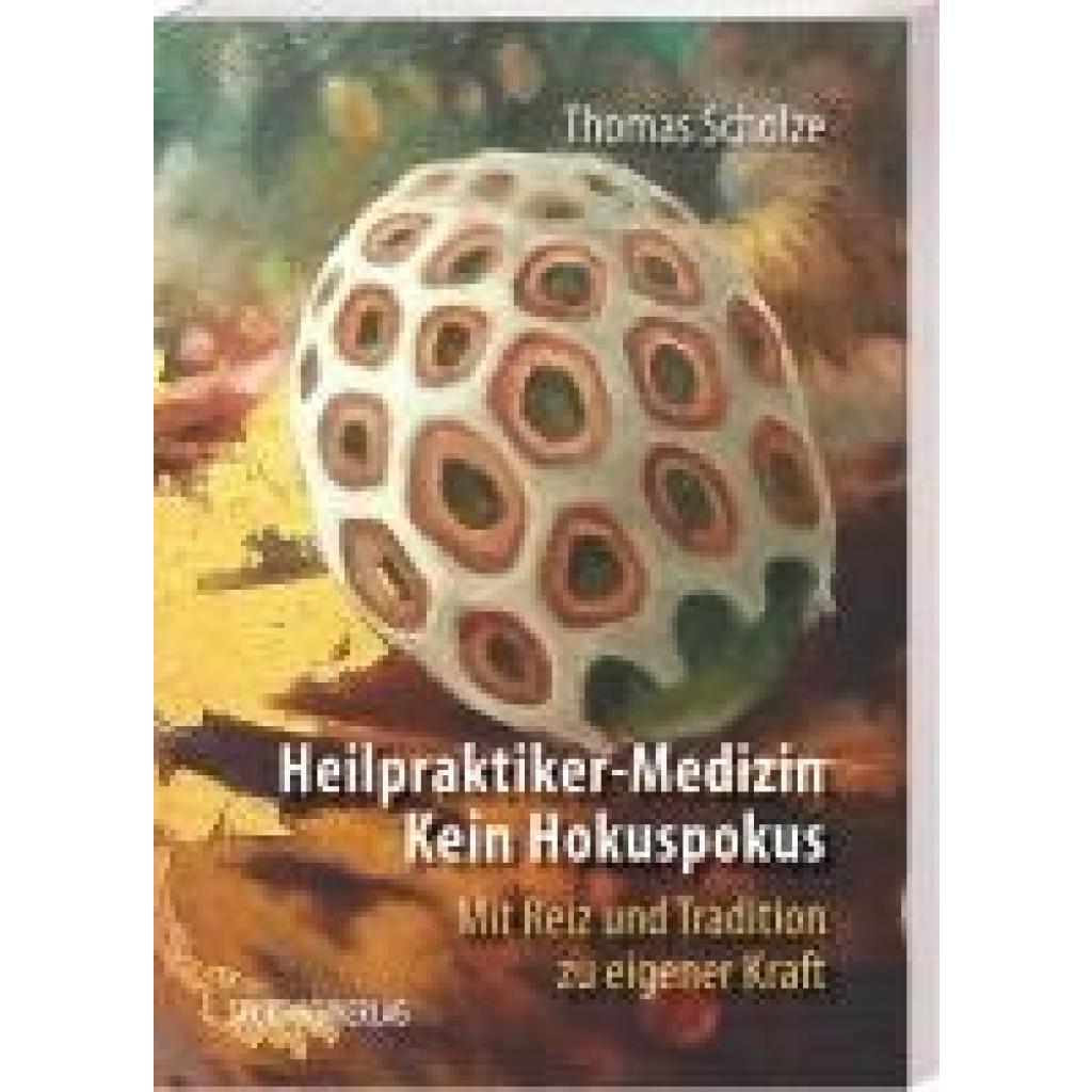 Scholze, Thomas: Heilpraktiker-Medizin: Kein Hokuspokus