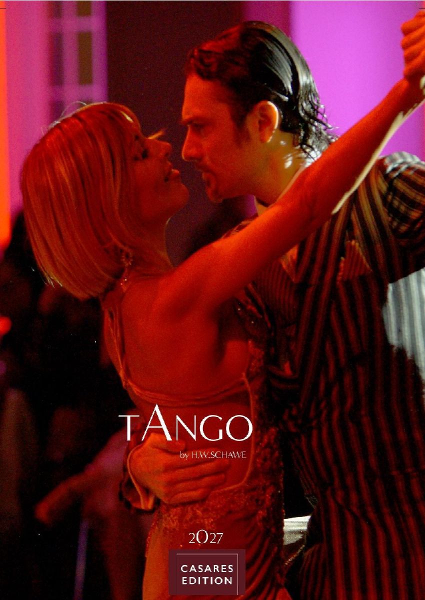 Tango color Kalender 2027 - Wandkalender | Fotokalender | Tanzkalender Südamerika 50x35cm - Erleben Sie den Zauber des Tangos - Eleganz, Leidenschaft in einem hochwertigen Kalender.