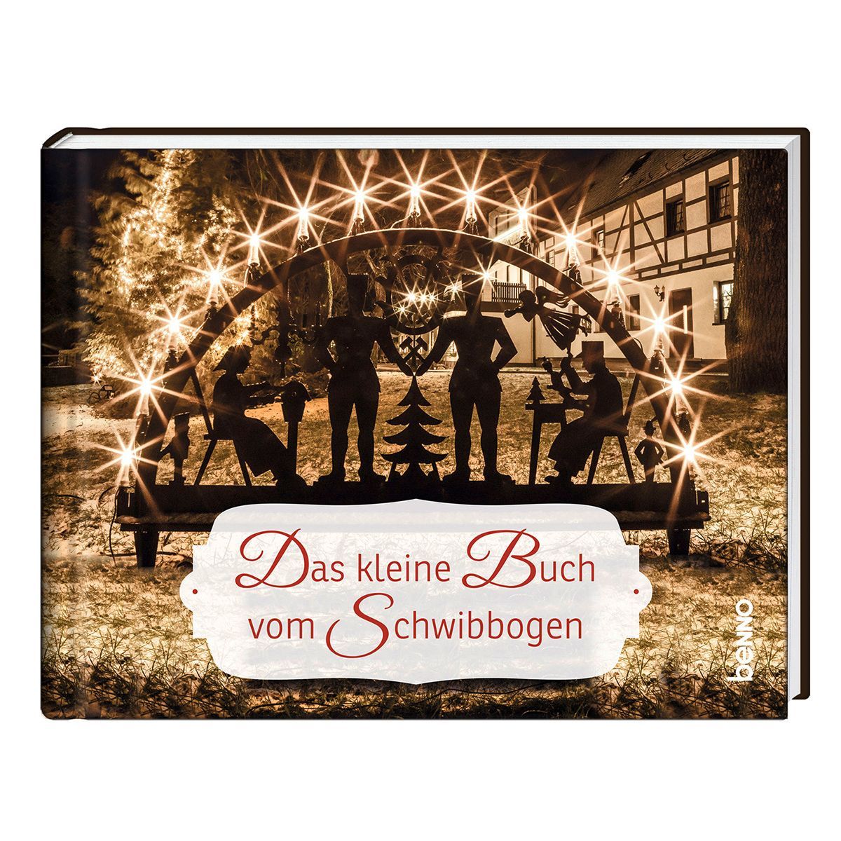 Das kleine Buch vom Schwibbogen
