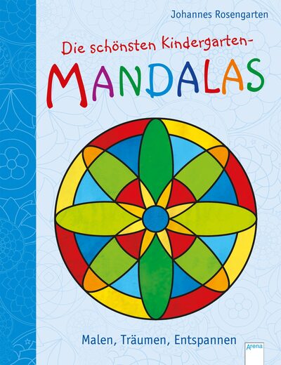 ARENA 3-401-71215-2 Die schönsten Kindergarten-Mandalas Malen, Träumen