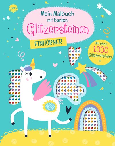 ARENA 3-401-72033-3 Mein Malbuch mit bunten Glitzersteinen. Einhörner