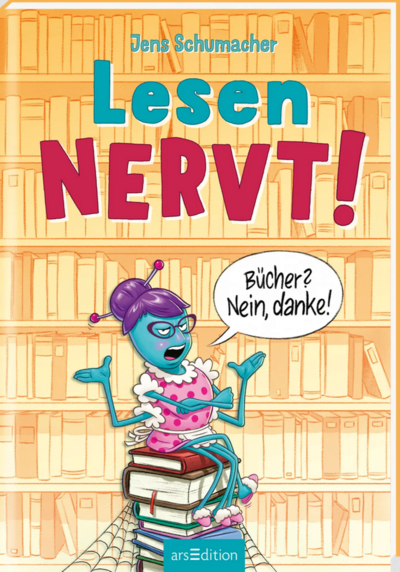 ARSEDITION 135482 Lesen NERVT! – Bücher? Nein, danke!
