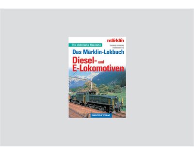 MÄRKLIN 07461 H0 Das Märklin-Lokbuch 'Diesel- und E-Lokomotiven'.