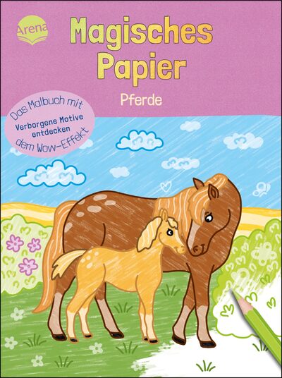 ARENA VERLAG 3-401-71936-X Magisches Papier. Pferde. Malbuch mit Wow-Effekt. Pferde