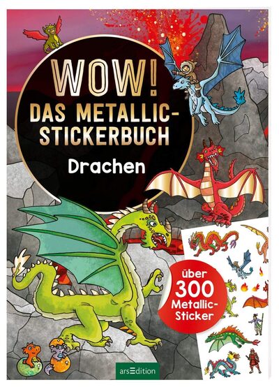 ARSEDITION 133699 Wow! Das Metallic-Stickerbuch - Drachen: Über 300 Metallic-Sticker