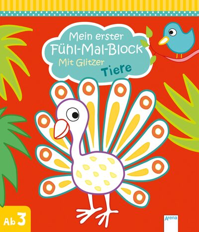 ARENA 3-401-71227-6 Mein erster Fühl-Mal-Block. Mit Glitzer. Tiere