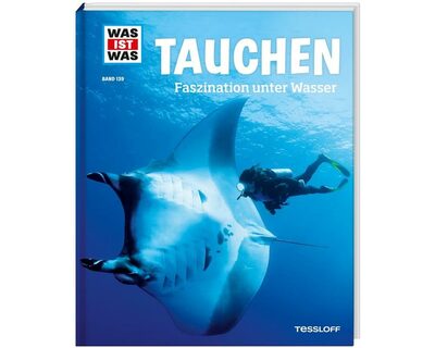 TESSLOFF 978-3-7886-2098-1 WAS IST WAS Bd. 139 Tauchen. Faszination unter Wasser