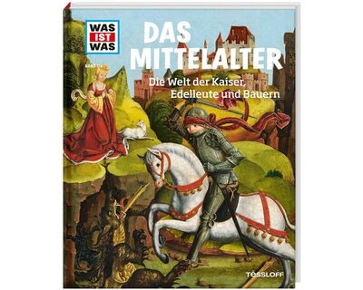 TESSLOFF 978-3-7886-2046-2 WAS IST WAS Bd.118 Mittelalter. Die Welt der Kaiser,Edelleute,Bauern
