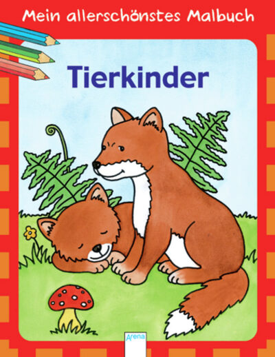 ARENA 3-401-09844-6 Mein allerschönstes Malbuch. Tierkinder
