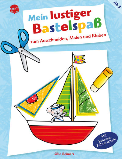ARENA 3-401-71917-3 Mein lustiger Bastelspaß zum Ausschneiden, Malen und Kleben