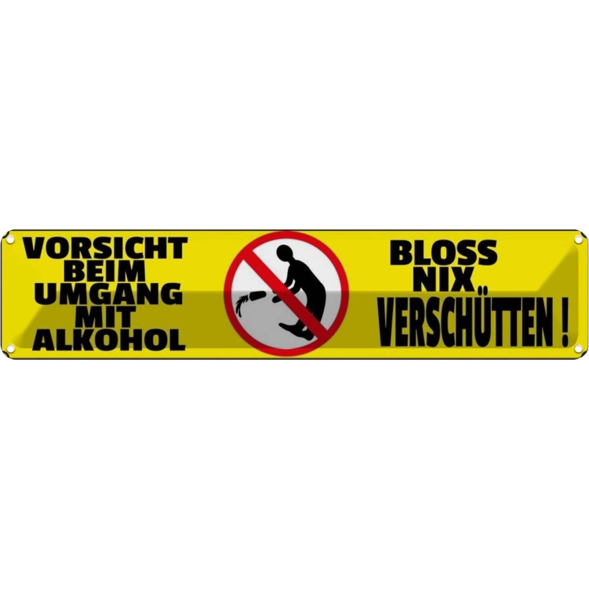 Blechschild 10x46 cm Vorsicht beim Umgang mit Alkohol Warnschild Hinweisschild Sicherheit
