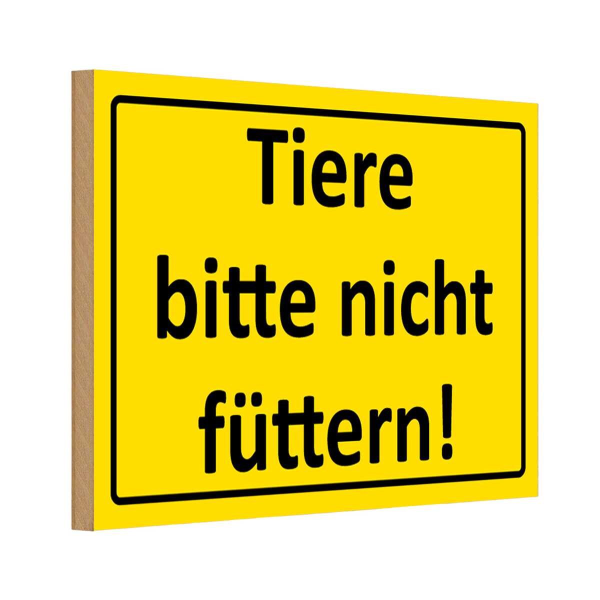 Holzschild 20x30 cm Tier bitte nicht füttern Warnschild Hinweisschild