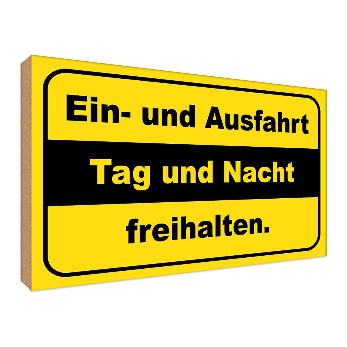 Holzschild 30x40 cm Ausfahrt Tag Nacht freihalten Dekoration