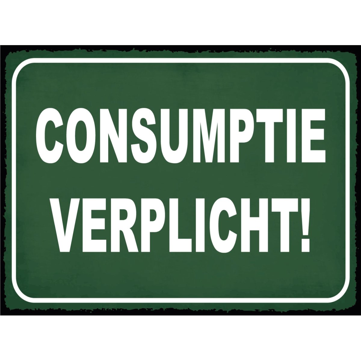 Blechschild 18x12 cm Consumptie verplicht Verbrauch verpflichtet Deko