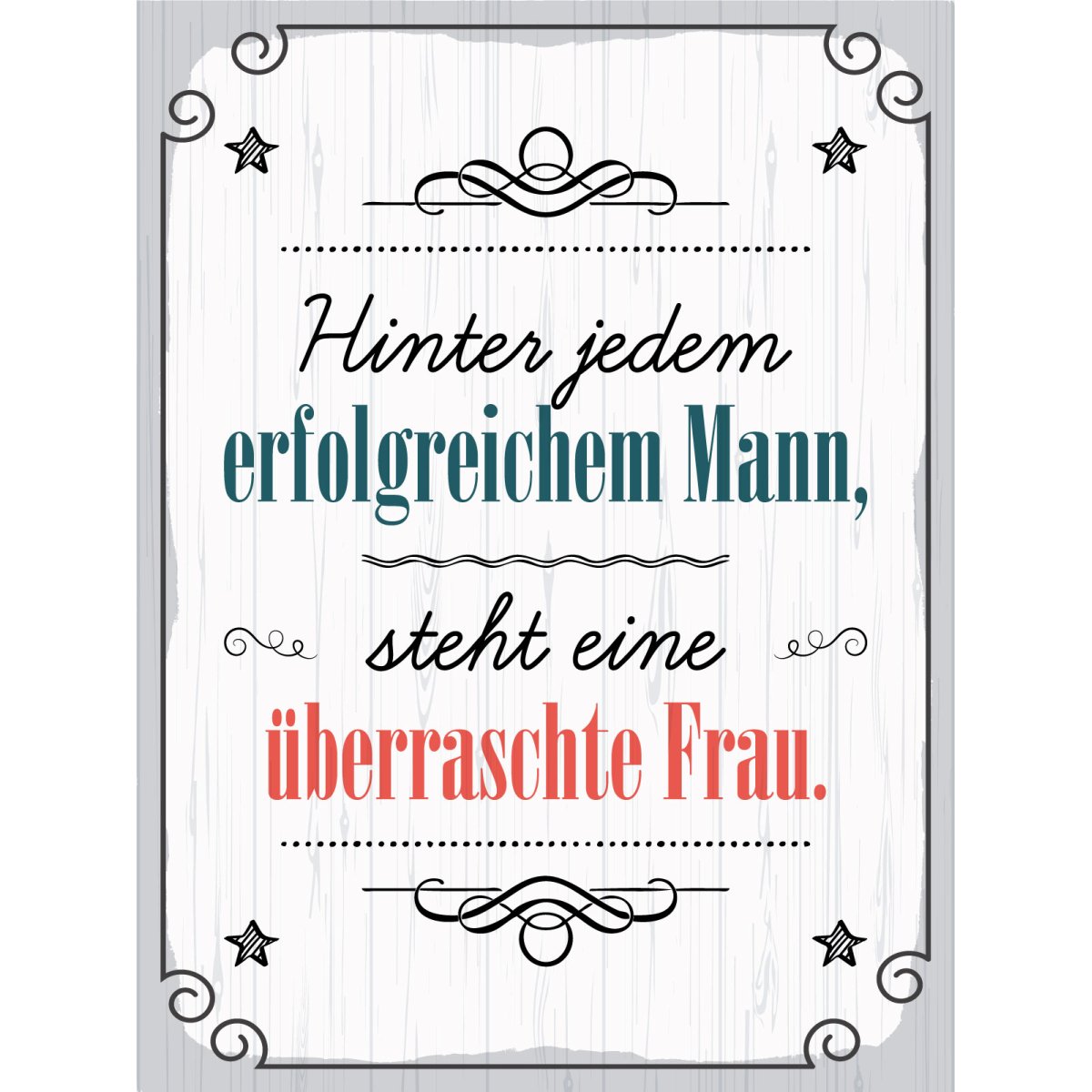 Blechschild 30x40 cm Hinter jedem erfolgreichen Mann Deko Schild