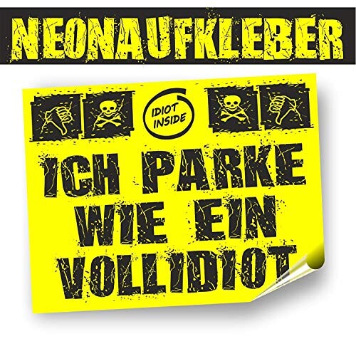 60 Aufkleber Falschparker 'PARKIDIOT' in Neongelb, für den Außeneinsatz. Rückseitig geschlitzt, im Format A7= 7,4 x 10,5 cm, Scheiße geparkt Aufkleber