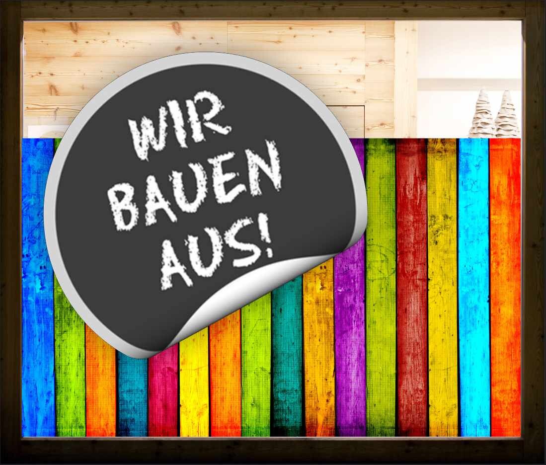 Wir bauen um Aufkleber oder als Adhäsionsfolie erhältlich