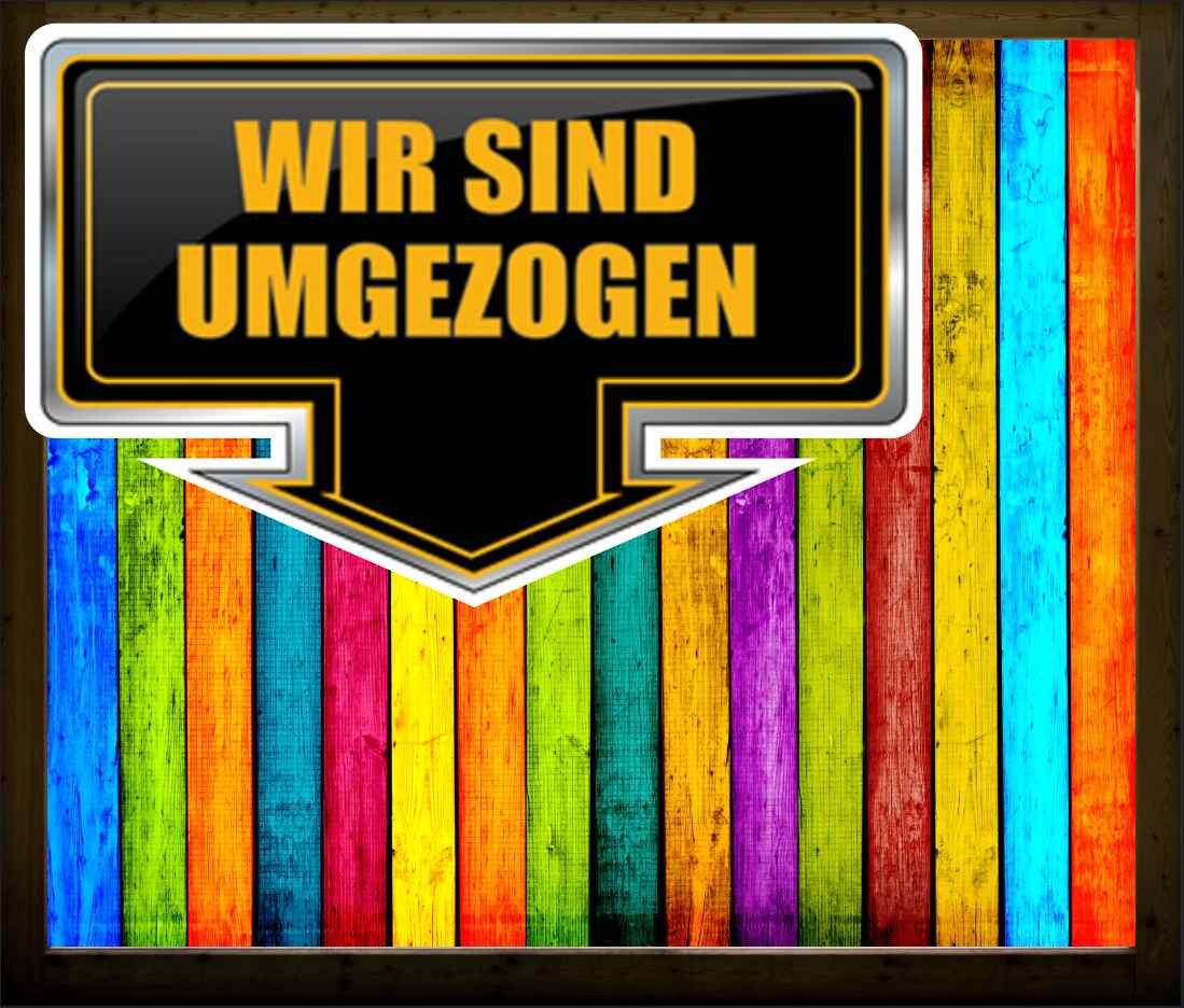 Wir sind umgezogen! Aufkleber oder als Adhäsionsfolie erhältlich