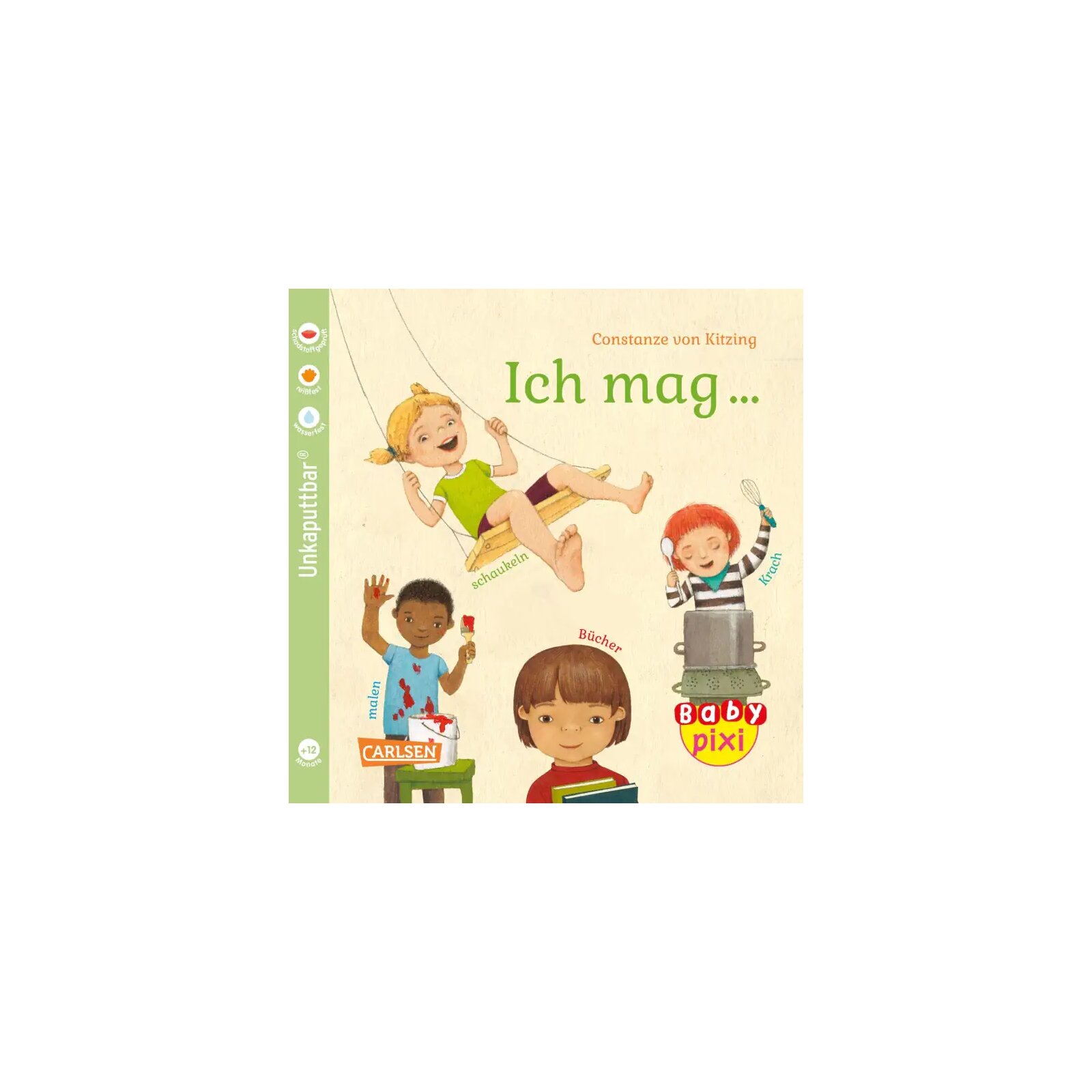 Carlsen - Baby Pixi (unkaputtbar) - Ich mag...schaukeln, malen, lesen, Krach!, Band 137