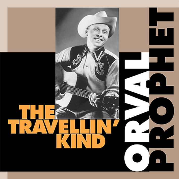 Prophet, Orval - The Travellin' Kind