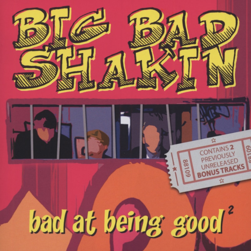 Big Bad Shakin' - Bad At Being Good (CD)