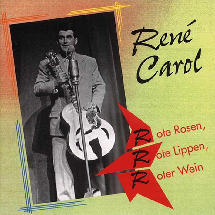 Carol, René - Rote Rosen, rote Lippen, roter Wein