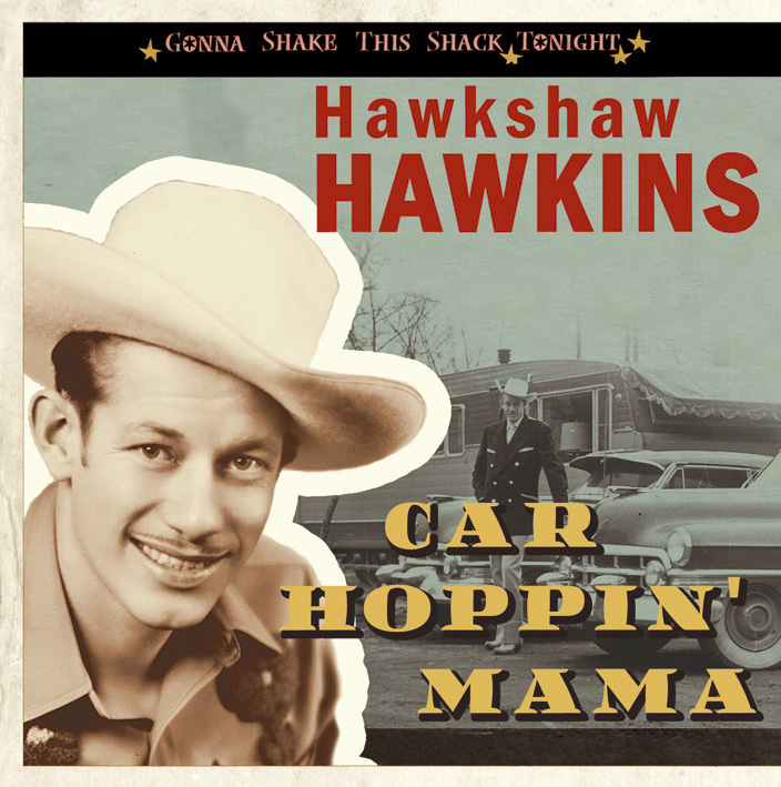 Hawkins, Hawkshaw - Car Hoppin' Mama - Gonna Shake This Shack Tonight (CD)