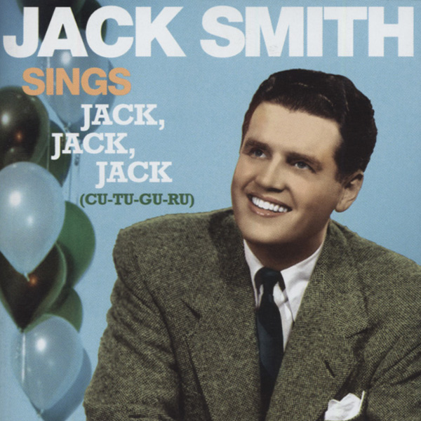 Smith, Jack - Sings Jack, Jack, Jack (Cu-Tu-Gu-Ru)